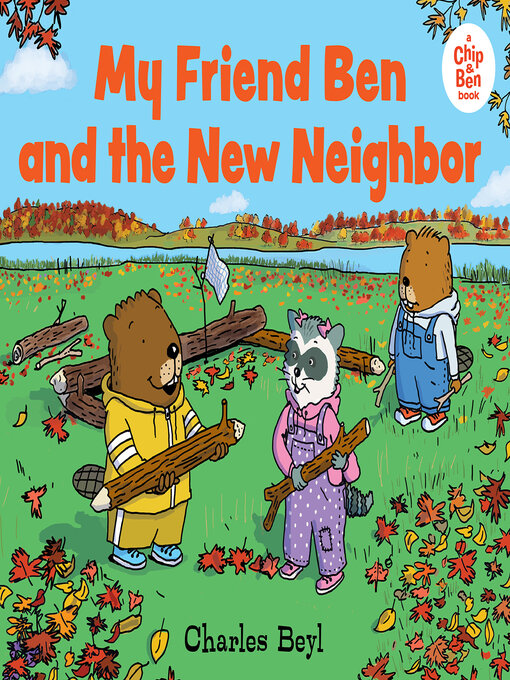 Title details for My Friend Ben and the New Neighbor by Charles Beyl - Available